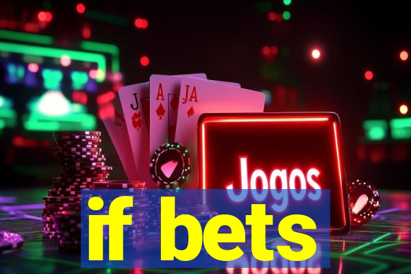 if bets